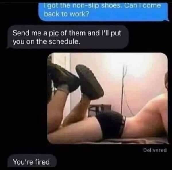 employee quitting text message layout where a worker asks to return to the schedule after buying mandatory non-slip shoes. When the manager asks for a photo of the shoes, the employee sends a hilarious, highly provocative selfie posing sensually on a bed with the shoes held up in the air, resulting in an immediate "You're fired" message.