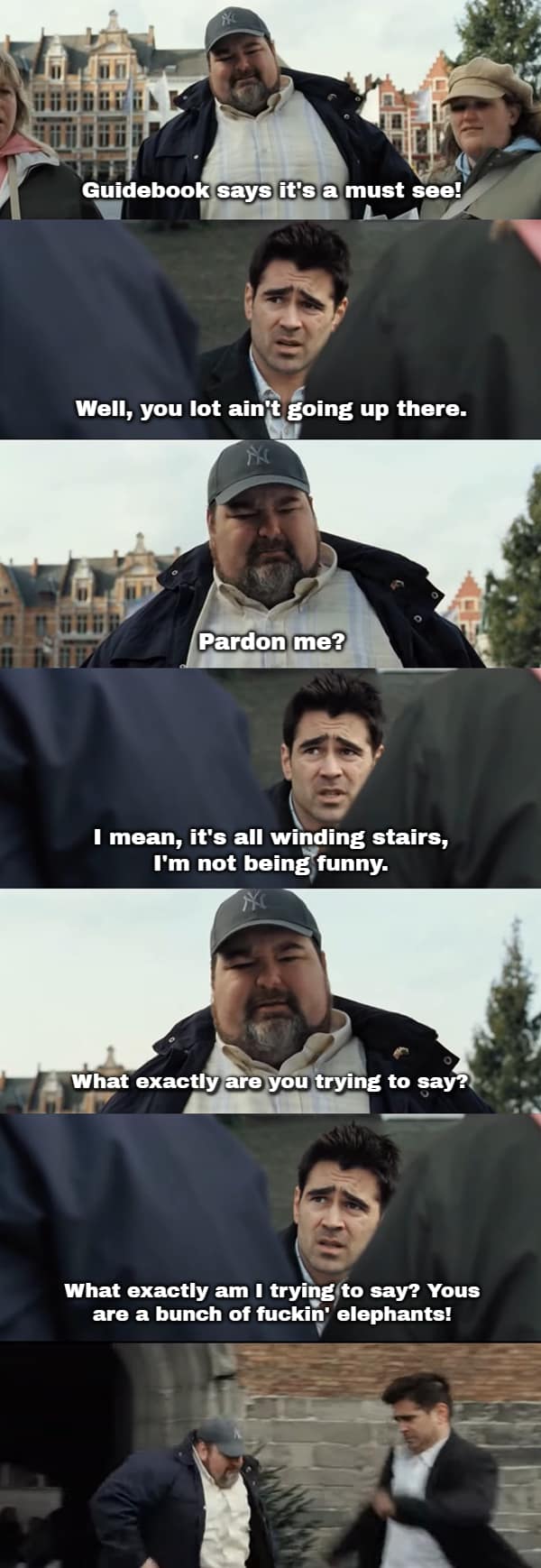 A dramatic multi-panel confrontation featuring an iconic, aggressively funny In Bruges quote where Ray gets into a heated argument with an overweight American tourist near a tower entrance, ultimately calling them a bunch of elephants before running away.
