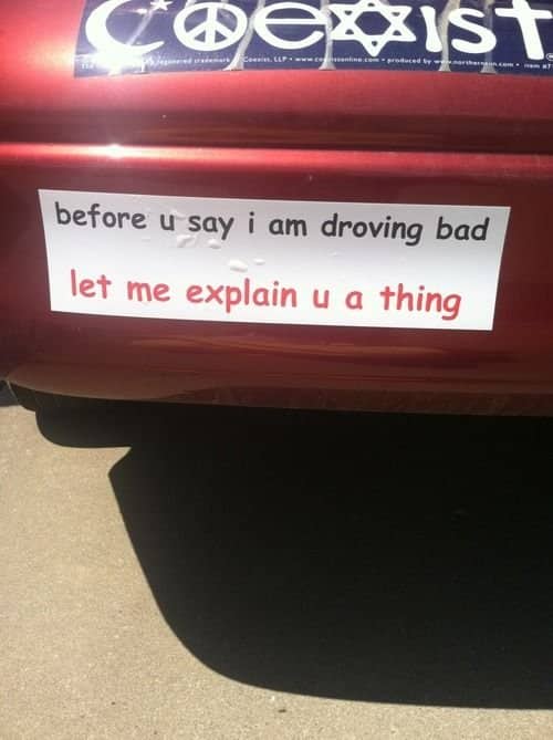 Bumper sticker written in comic sans explaining bad driving below a coexist sticker.