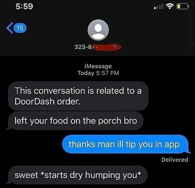 A chaotic DoorDash text interaction features an unexpected roleplay escalation, where a courier responds to a customer's promise of an in-app tip with the bizarre text, "sweet *starts dry humping you*".