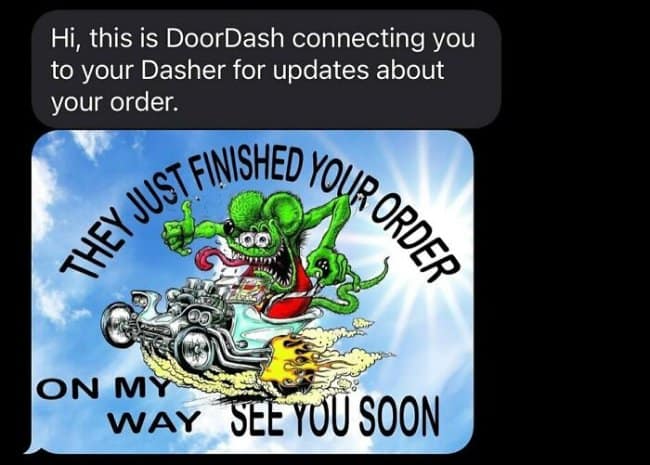 An over-the-top DoorDash alert features a wild, neon-green Rat Fink monster driving a flaming hot rod cartoon graphic with text announcing, "THEY JUST FINISHED YOUR ORDER ON MY WAY SEE YOU SOON."
