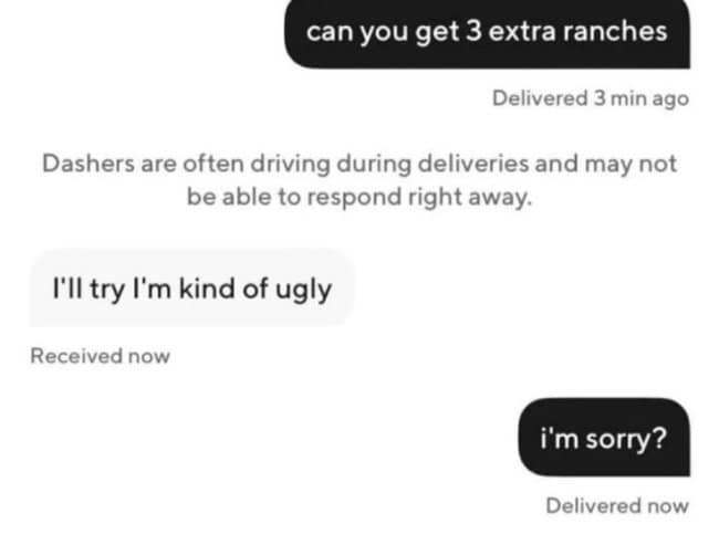 A ridiculous in-app message operating as a funny delivery driver text blunder, where a customer requests extra ranch dressing packets and the driver accidentally typos "I'll try I'm kind of ugly" instead of "kind of busy."