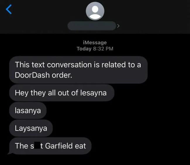 A brilliant phonetic struggle captured in a funny delivery driver text, showing a food delivery person completely giving up on spelling the word lasagna before finally clarifying it as "The st Garfield eat."