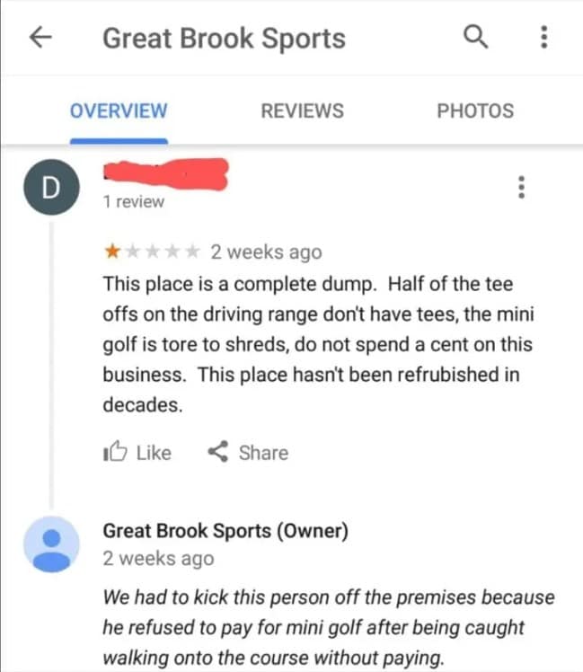 A confrontational business clapback captured in a funny google review for Great Brook Sports showcases a 1-star customer rating calling the facility a complete dump, which the owner immediately shuts down by revealing they caught the reviewer sneaking onto the mini-golf course without paying.