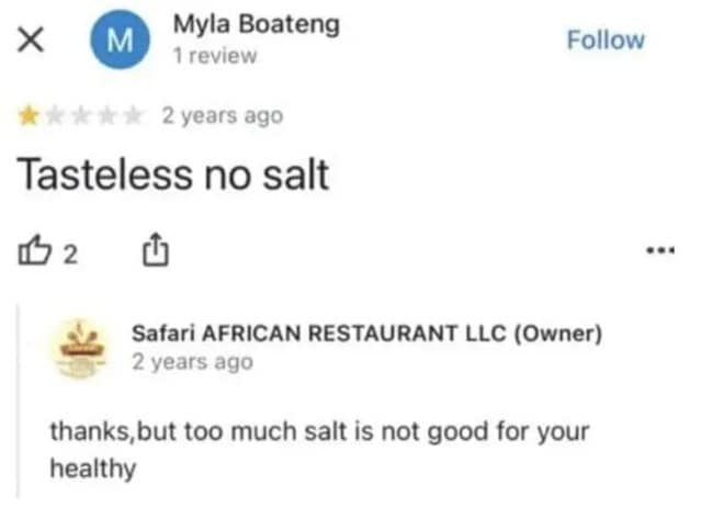 passive-aggressive nutritional defense in a funny google review captures a 1-star customer complaint stating "Tasteless no salt," which the owner of Safari African Restaurant answers with, "thanks,but too much salt is not good for your healthy."