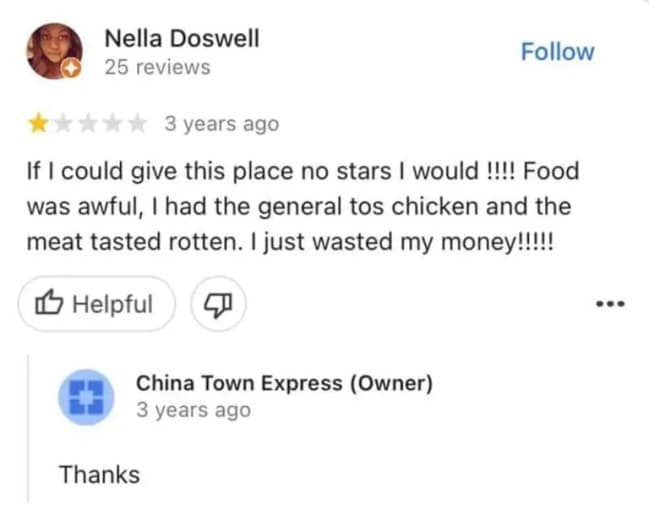 A completely indifferent corporate acknowledgment highlighted in a funny google review features a furious 1-star customer block from Nella Doswell claiming the general tso's chicken tasted rotten, which is answered by a minimal, one-word brush-off from China Town Express: "Thanks."