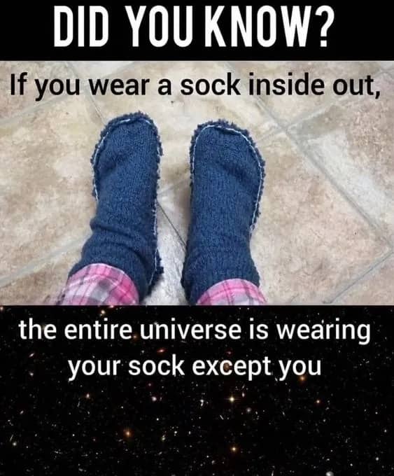 Funny text meme about wearing inside-out socks with a bottom image pane showing outer space.