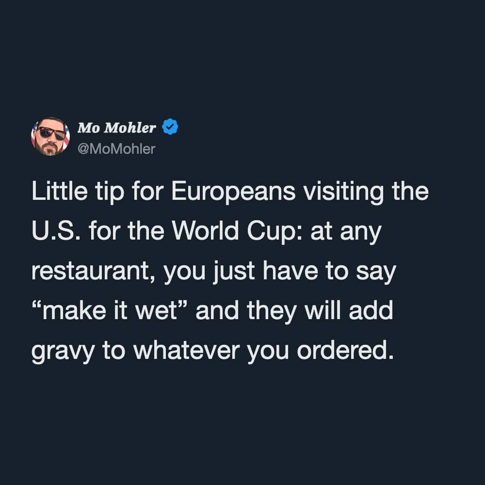 Text joke meme offering advice to European tourists about ordering gravy at an American restaurant.