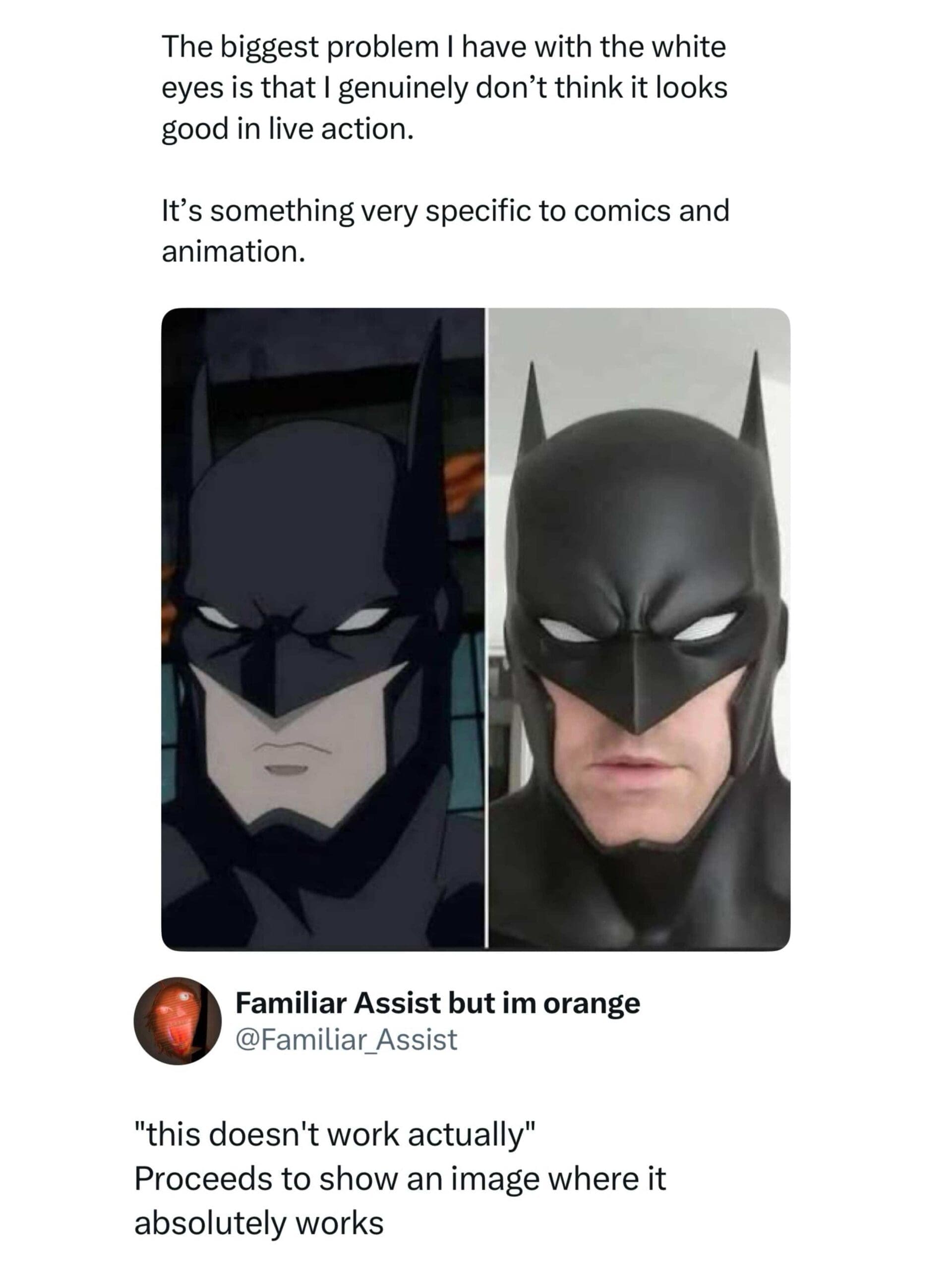 Pop culture meme side-by-side comparing comic book Batman artwork with live action white-out eyes mask.