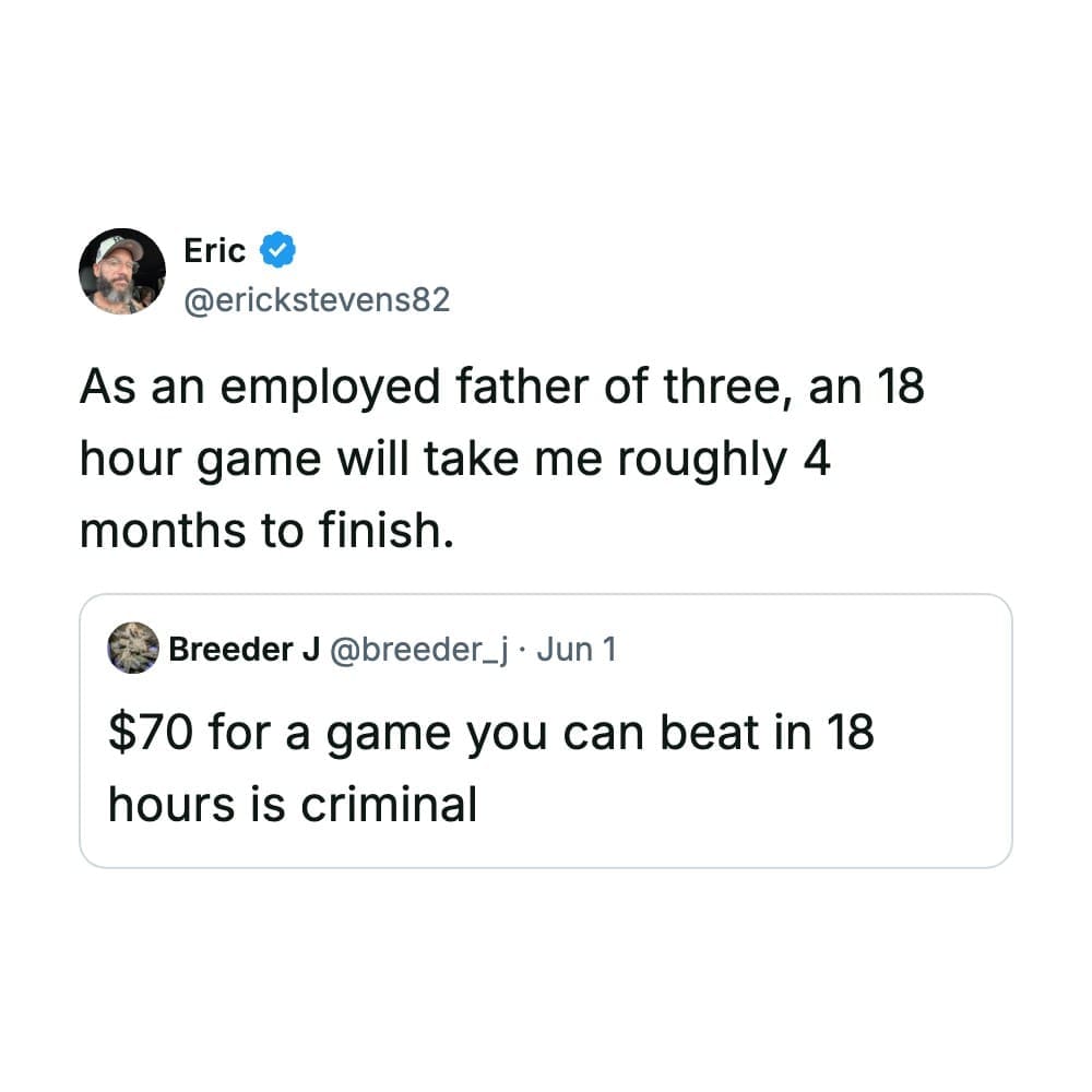 Text layout of a funny quote tweet by Eric (@erickstevens82) detailing video game completion timelines for working parents.