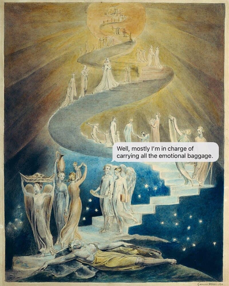 William Blake's iconic watercolor painting, Jacob's Ladder, showing celestial beings ascending and descending a massive spiral toward the sun, accompanied by a funny sarcastic text that reads: "Well, mostly I'm in charge of carrying all the emotional baggage."