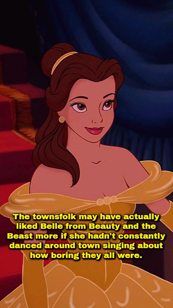 funny shower thought image featuring the animated character Belle from Disney's Beauty and the Beast in her yellow gown, captioned with the realization: "The townsfolk may have actually liked Belle from Beauty and the Beast more if she hadn't constantly danced around town singing about how boring they all were."