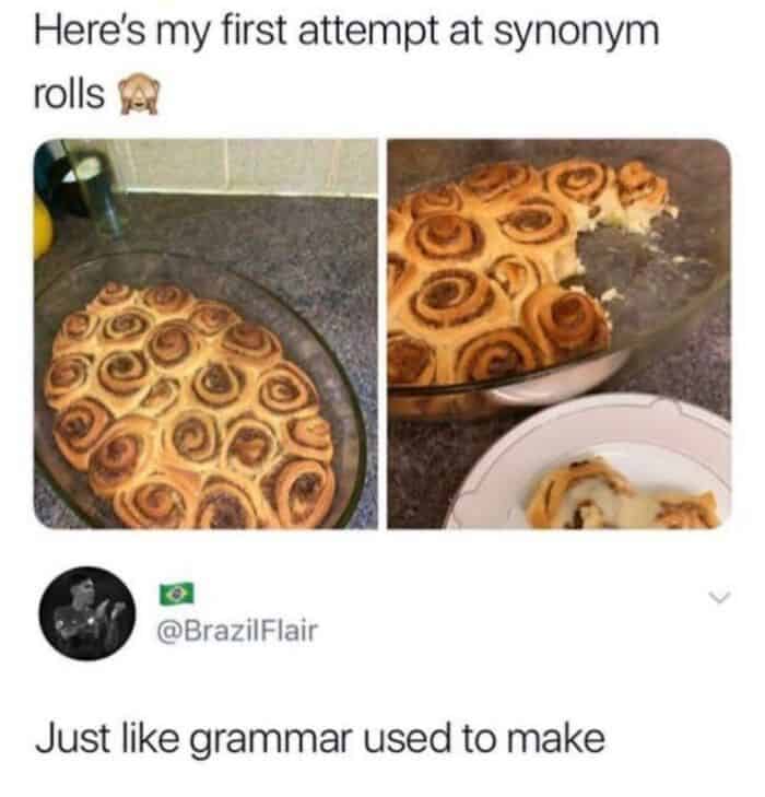 classic baking blunder operating as a viral grammar meme shows a tray of homemade cinnamon rolls mistakenly captioned as "synonym rolls," prompting a legendary social media reply from user @BrazilFlair that reads, "Just like grammar used to make."