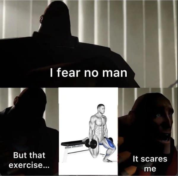gym meme utilizing the classic "I fear no man" Team Fortress 2 format to illustrate universal fitness dread, identifying an anatomical drawing of the brutal Bulgarian split squat as the ultimate source of terror.