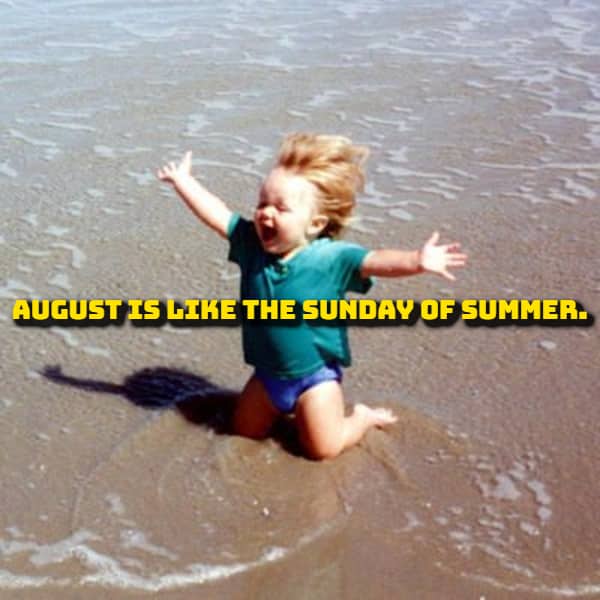 Relatable seasonal meme describing August as the long Sunday of summer vacation.