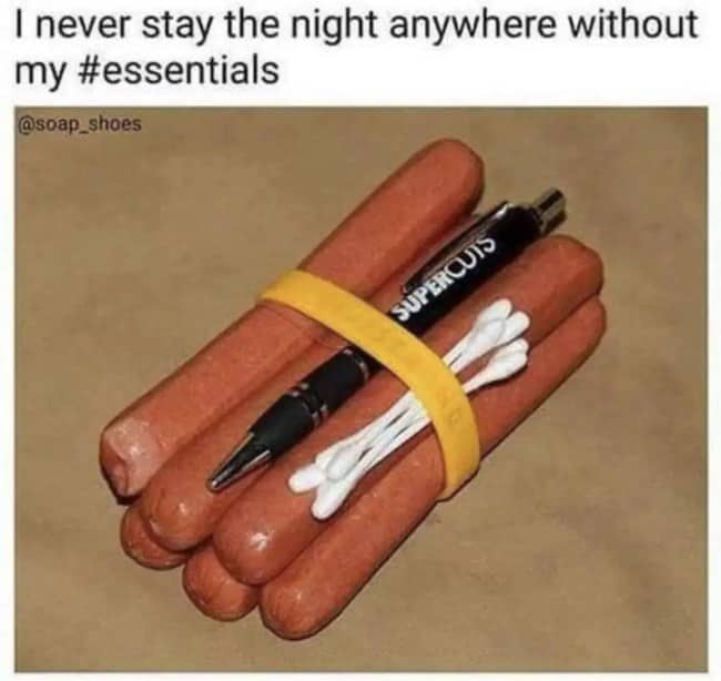 Unhinged travel essential meme showing loose hot dogs rubber-banded to a pen and cotton swabs.