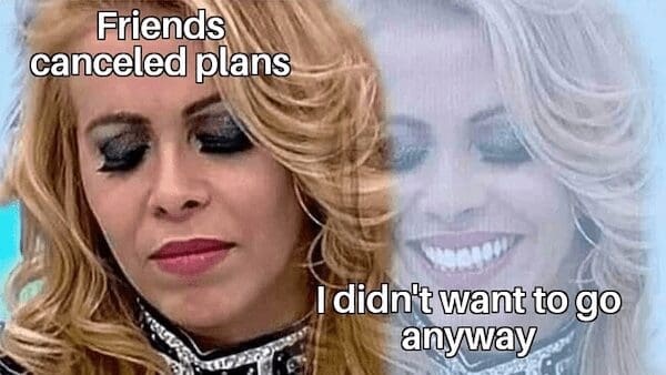 dramatic split-screen introvert meme featuring a famous telenovela actress shifting from performative sadness over canceled plans to a hidden face of complete, joyous celebration.