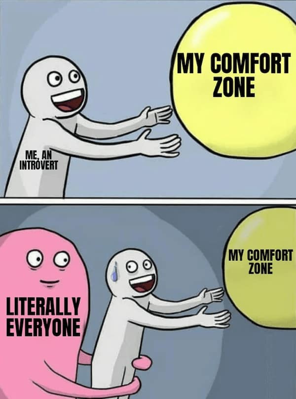 A boundary violation cartoon in this introvert meme shows a happy stick figure labeled "ME, AN INTROVERT" reaching eagerly for a massive yellow balloon called "MY COMFORT ZONE," right before a pink monster labeled "LITERALLY EVERYONE" pulls them back in a tight bear hug.