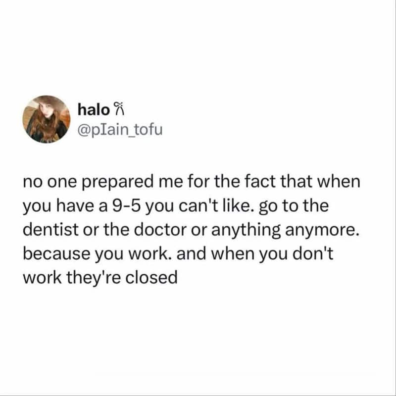 Relatable tweet about the impossibility of scheduling doctor appointments while working a 9-to-5 job.