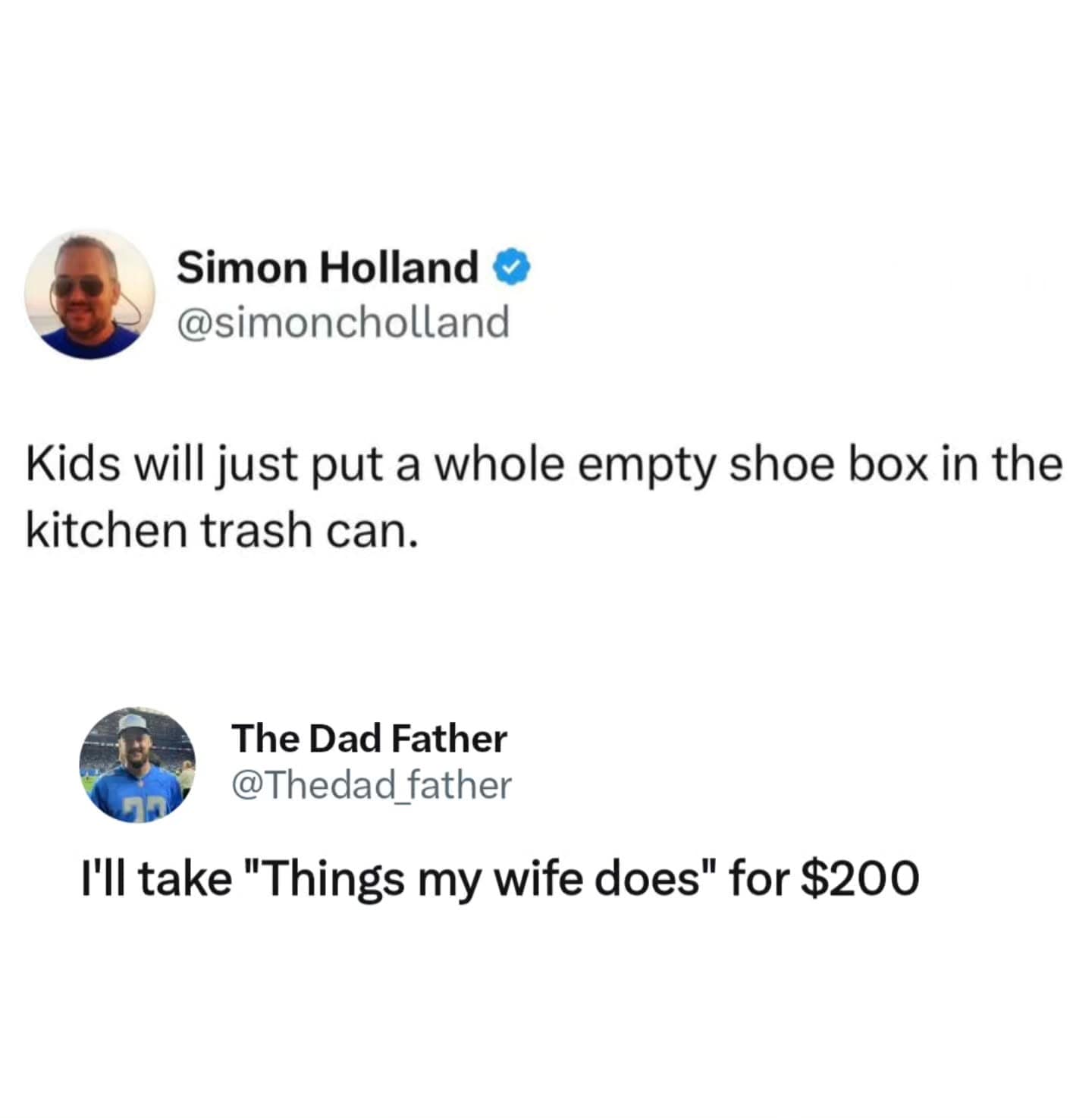 A screenshot of a funny Twitter exchange included in this meme dump features user Simon Holland complaining about kids putting an entire uncollapsed shoe box in the trash, met with a hilarious Jeopardy! style reply from The Dad Father accusing his wife of the same habit.
