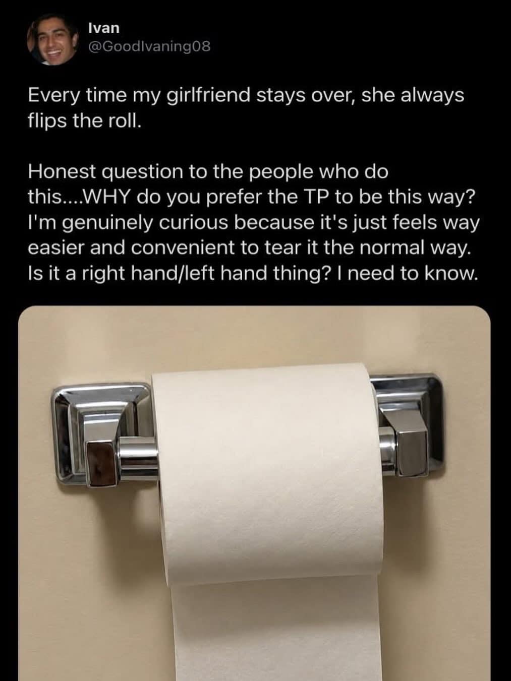Close-up photograph of a toilet paper roll hung in the under position on a wall fixture inside a text question screenshot in a hilarious meme.