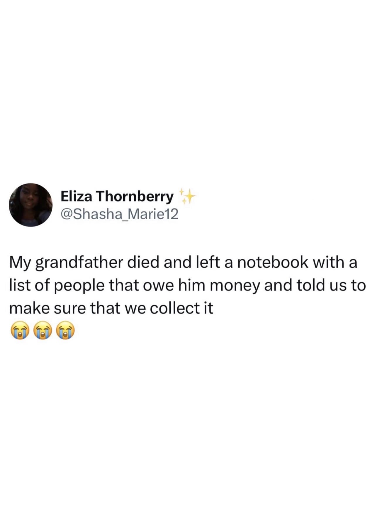 Twitter text post in a meme dump by user Eliza Thornberry about her deceased grandfather leaving behind a notebook list of debtors to collect from.