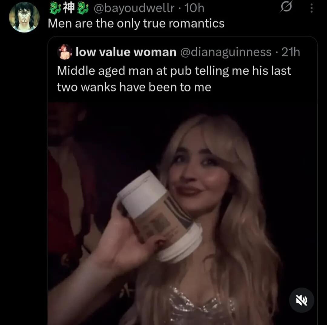 A sharp text-based relationship commentary in this meme dump screens a tweet by @bayoudwellr stating "Men are the only true romantics," quote-tweeting a blunt, explicit confession from @dianaguinness about a middle-aged man at a pub giving her a wildly inappropriate, unprompted update on his personal habits over a blurred photo of singer Sabrina Carpenter.