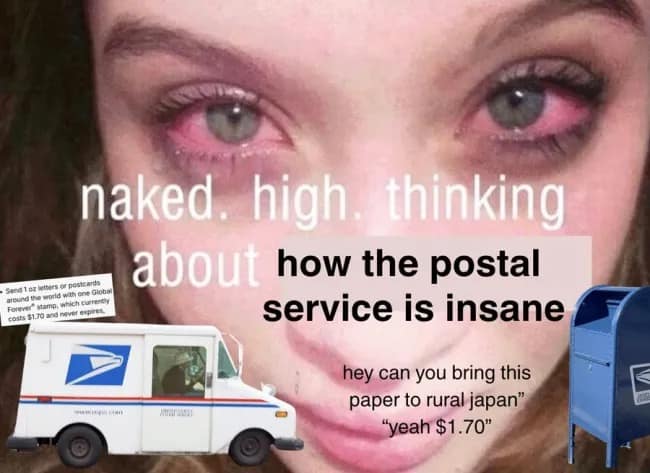 : A late-night epiphany image in a funny meme features a close-up of bloodshot eyes overlaid with text marveling at the absurdity of the United States Postal Service delivering a single piece of paper to rural Japan for only $1.70.