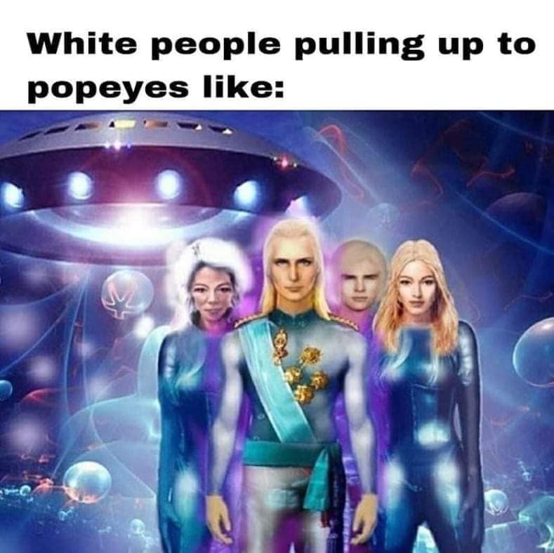 hilarious sci-fi image macro from a social media meme dump featuring an ethereal, glowing illustration of tall, blonde, fair-skinned alien figures stepping out of a spaceship, topped with the text: "White people pulling up to popeyes like:".