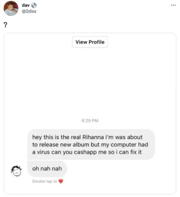 A meme dump entry showing a screenshot of a low-effort phishing direct message from a fake Rihanna account asking for CashApp funds, met with a brilliant lyric response reading "oh nah nah".