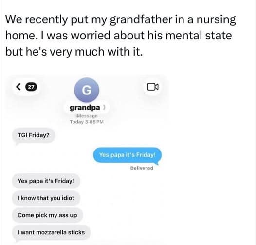An iMessage text conversation screenshot saved in a meme dump where a grandfather in a nursing home aggressively texts his grandchild to demand an immediate pickup for TGI Fridays mozzarella sticks.