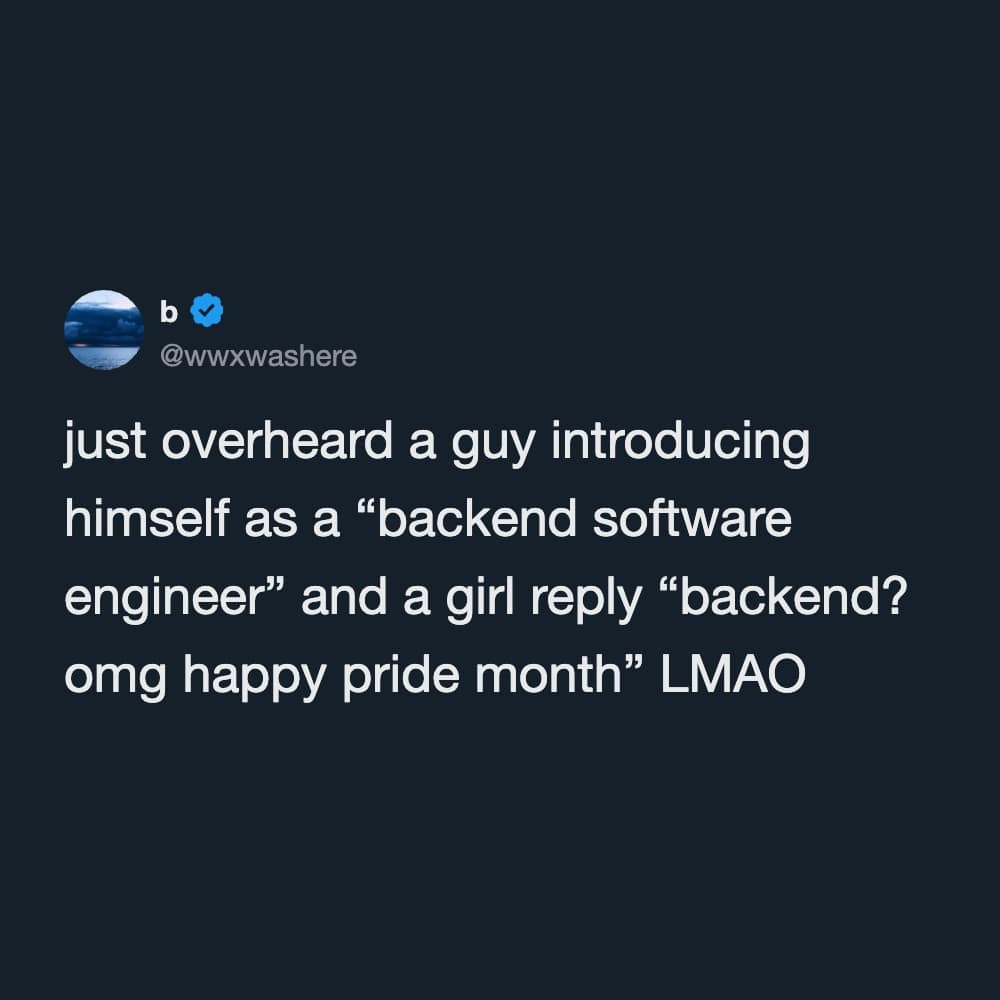 A text tweet about a bystander misinterpreting a backend software engineer's job title as a Pride Month celebratory statement, logged as a funny meme.
