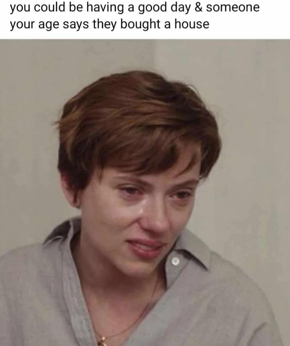 A meme dump existential panic asset displaying a close-up image of a visibly distressed and crying Scarlett Johansson from the movie Marriage Story, captioned with the text: "you could be having a good day & someone your age says they bought a house".