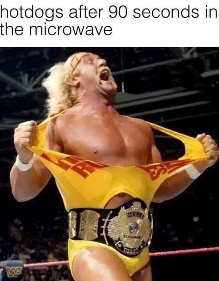 A cooking-fail entry in a meme dump pairs the text "hotdogs after 90 seconds in the microwave" with an iconic, high-octane photo of professional wrestler Hulk Hogan screaming and tearing his yellow shirt apart in the center of the ring.