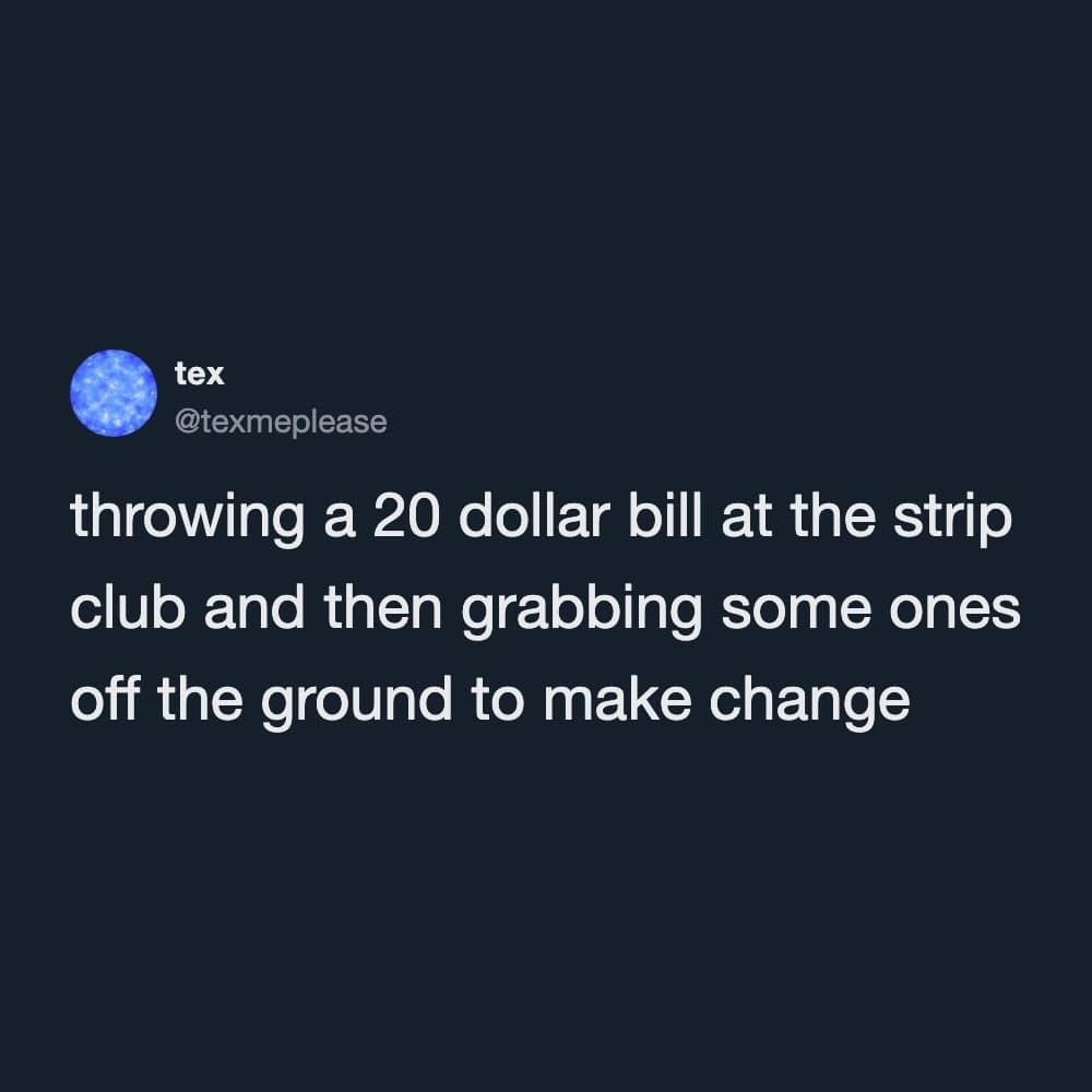A chaotic financial text post inside a trending meme dump recounting the unhinged behavior of throwing a twenty-dollar bill onto a stage and then immediately harvesting single dollar bills off the floor to make change.