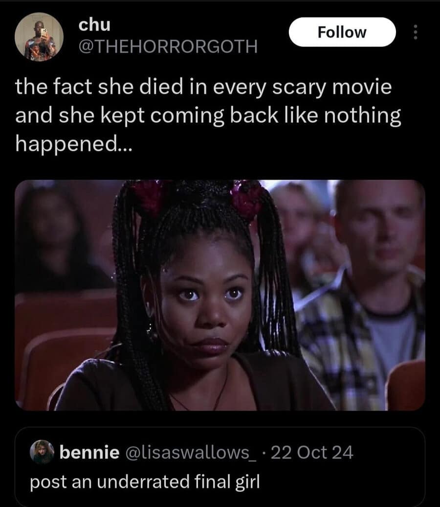 comedy movie quote screenshot featured in a meme dump depicting Brenda Meeks, played by Regina Hall, sitting in a movie theater within the Scary Movie cinematic franchise, celebrated as an immortal horror final girl.