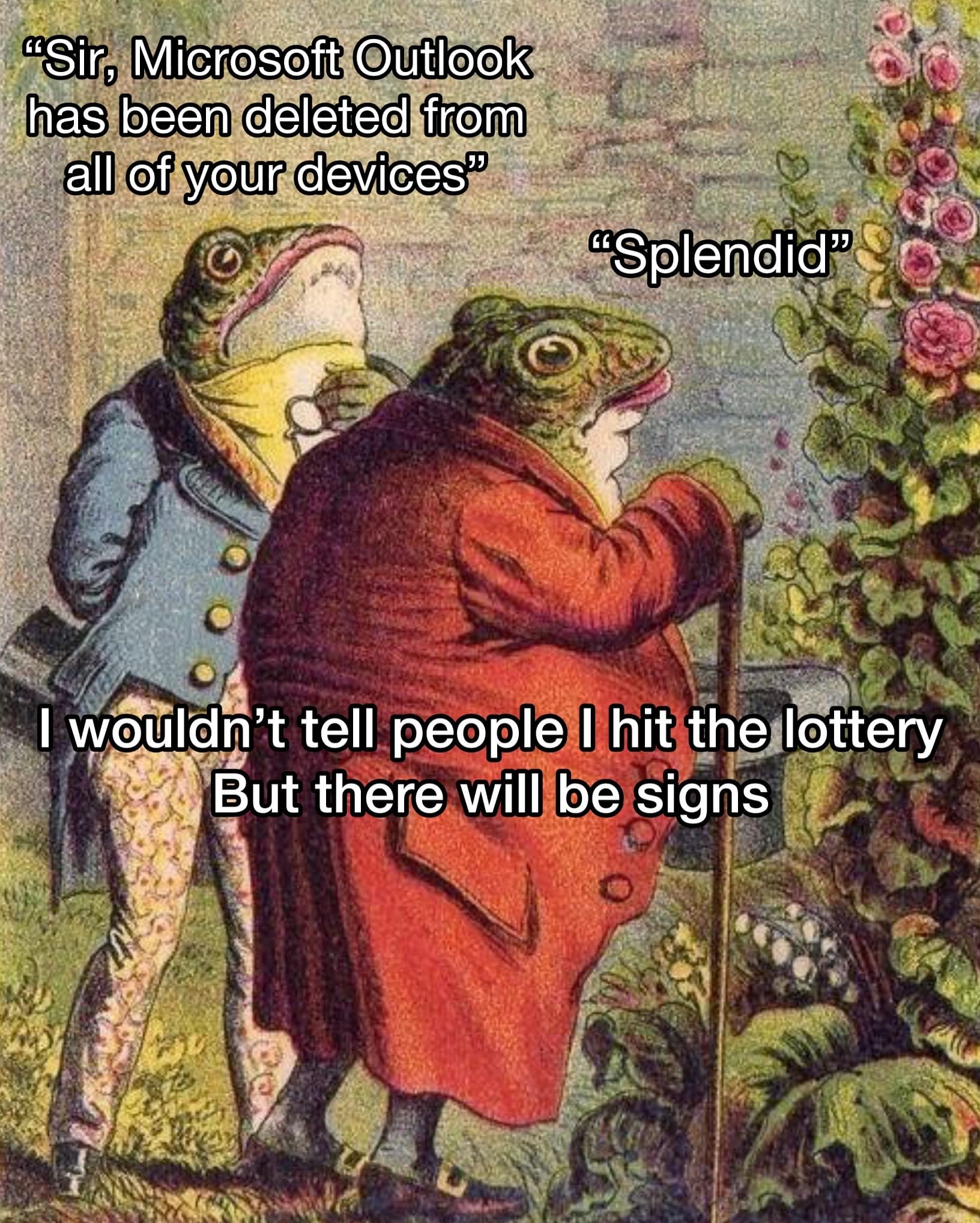 Featured in this meme dump is a vintage storybook illustration of two aristocratic frogs dressed in historical tailcoats talking in a garden, repurposed into a joke about deleting corporate email software from all devices after winning the lottery.