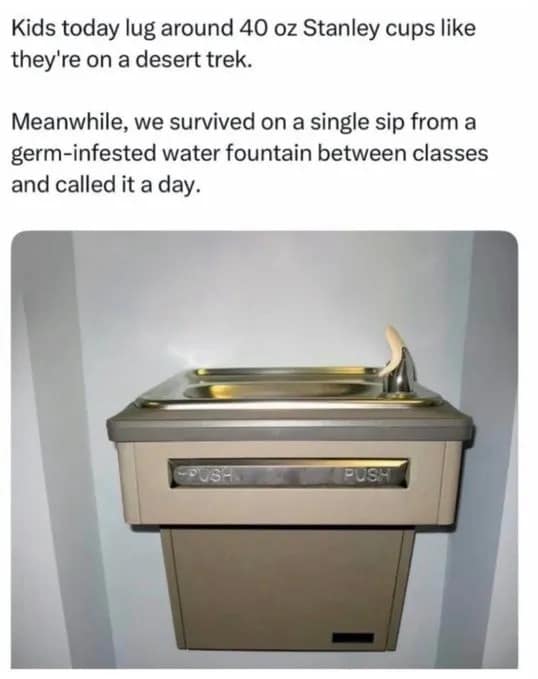 Standard public school stainless steel water fountain pictured under a generational lifestyle text block in a meme dump.