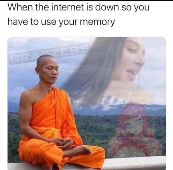 funny meme about internet withdrawal shows a meditating monk with ghostly pop-culture images floating behind him under the caption “When the internet is down so you have to use your memory,” turning offline recall into a sacred spiritual trial.