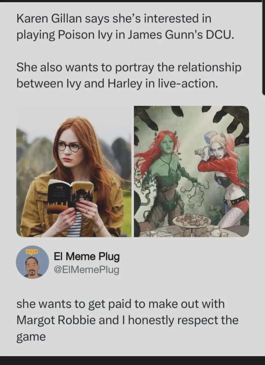 A celebrity movie casting comment screenshot from a meme dump highlighting actress Karen Gillan's interest in playing Poison Ivy alongside Margot Robbie's Harley Quinn, reframed as a strategic play to get paid to kiss her co-star.