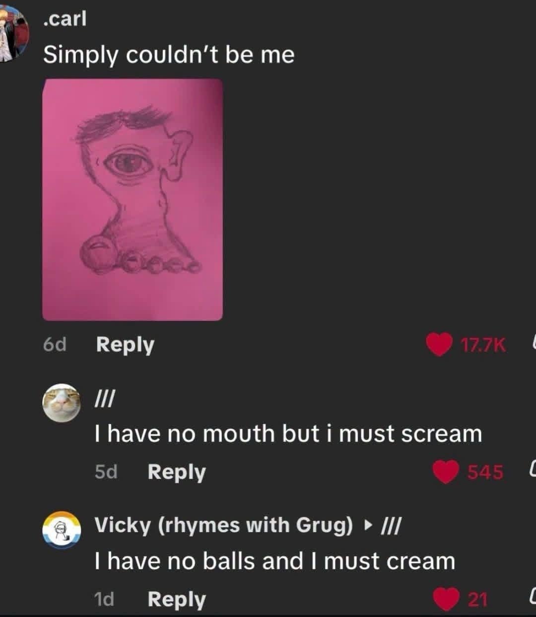A chaotic social media comment section captured in a meme dump, where a strange, one-eyed foot creature drawing prompts a reference to the classic story I Have No Mouth, and I Must Scream, which is then deeply corrupted by a crude rhyme.