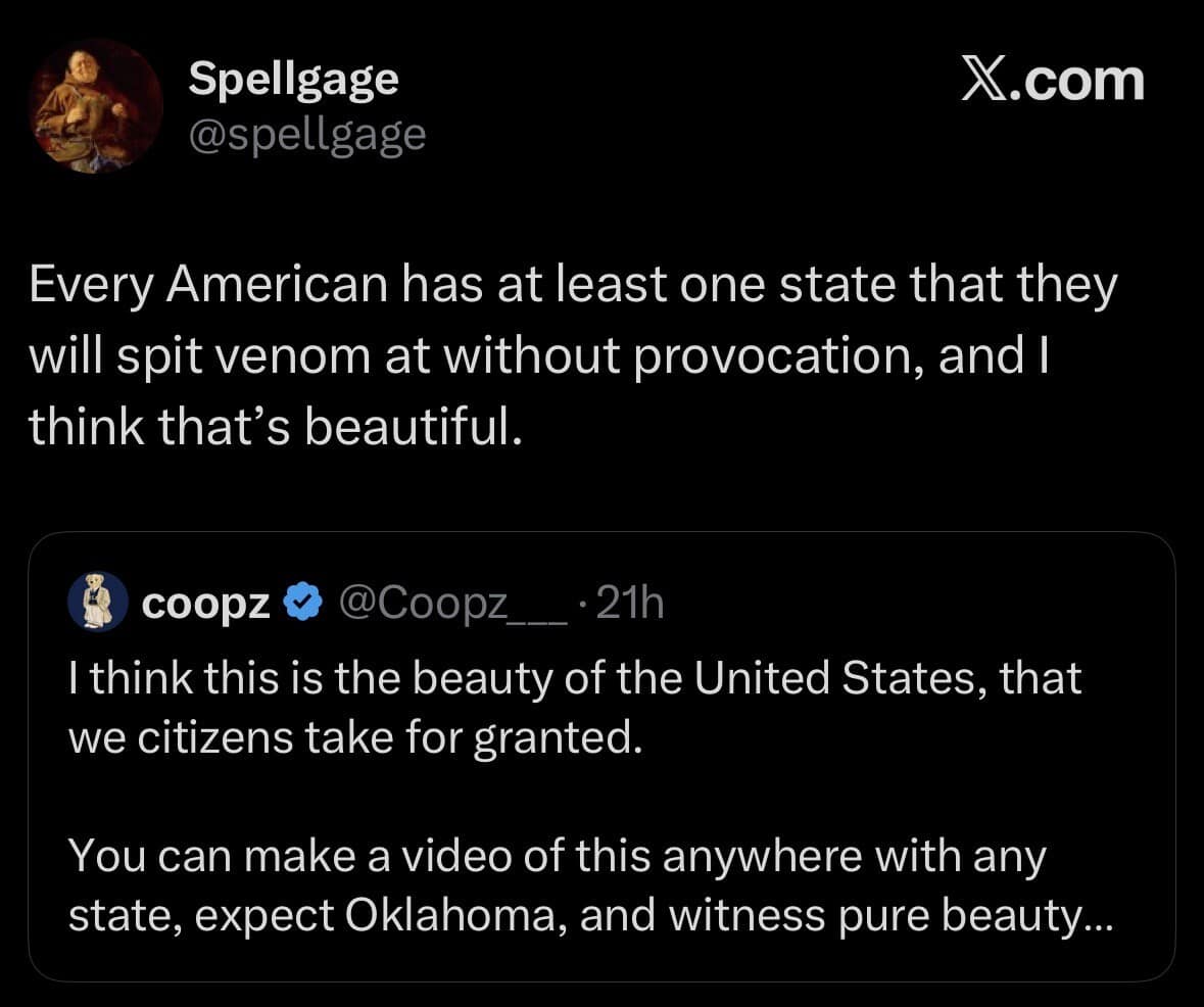 An X platform quote tweet screenshot inside a meme dump joking about the unprovoked regional venom and hyper-specific hatred Americans harbor for rival states, sparked by a typo targeting Oklahoma.