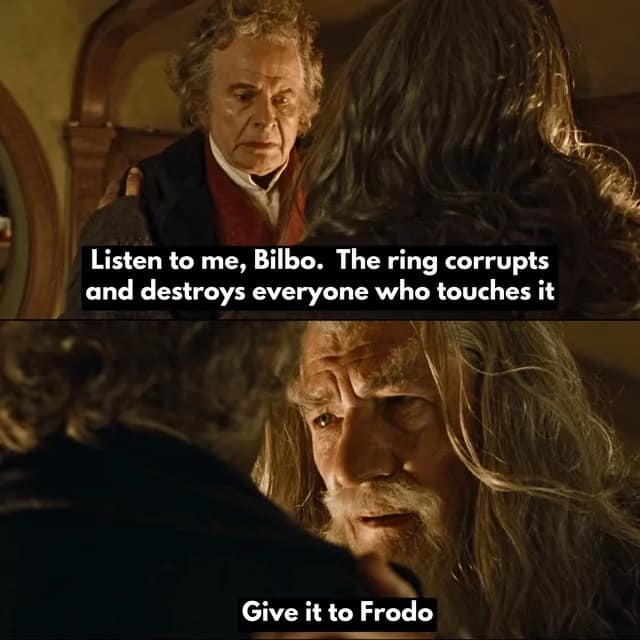 A fantasy-themed post in a meme dump featuring a two-panel Lord of the Rings template where Gandalf tells Bilbo that the Ring corrupts and destroys anyone who touches it, immediately followed by a close-up panel of Gandalf saying, "Give it to Frodo."