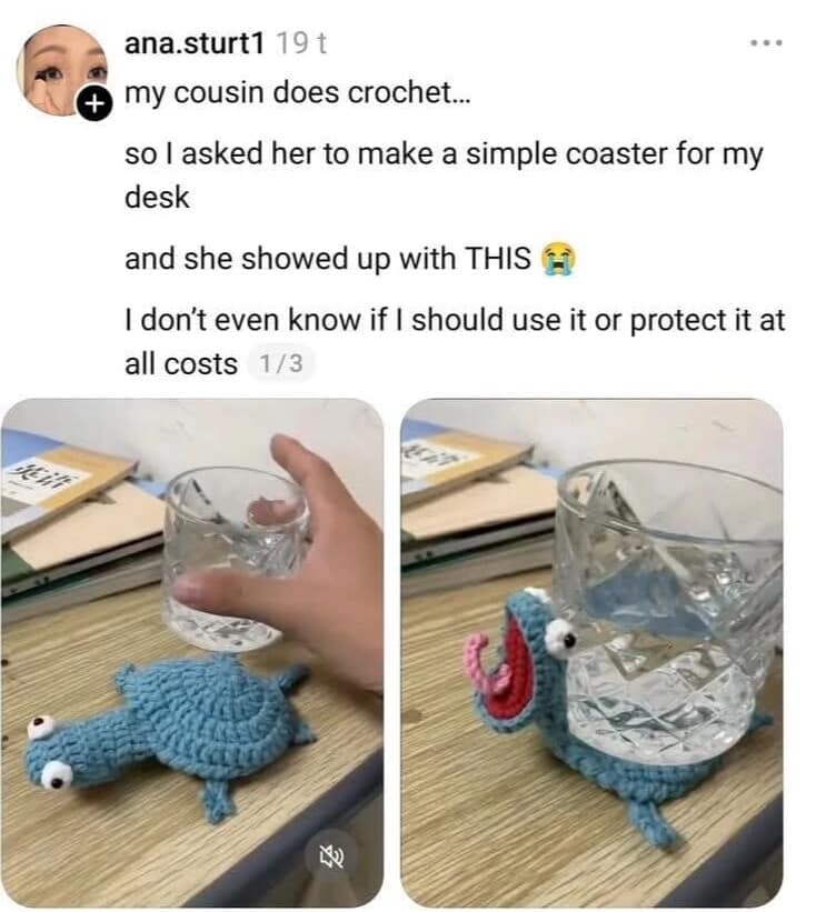 A two-panel craft showcase photo inside a meme dump displaying a handmade blue crocheted turtle coaster whose googly-eyed head pops up into a wide-mouthed, screaming grimace the exact millisecond a heavy water glass rests on its back.