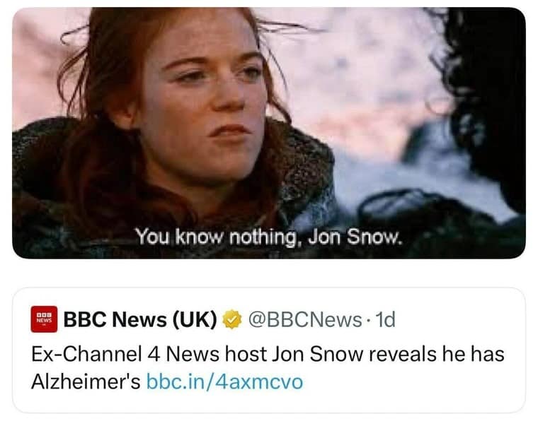 Game of Thrones subtitle screenshot paired with a real-world BBC News tweet about a journalist named Jon Snow in a dark humor meme dump.