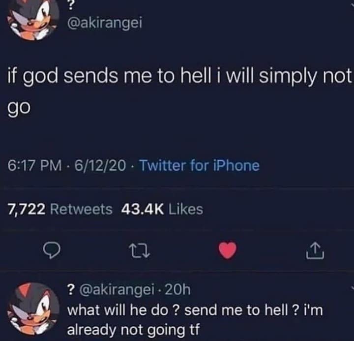 An existential text exchange captured in a meme dump showing a humorous dark-mode tweet thread where a user confidently argues they will simply refuse to comply if sent to hell.