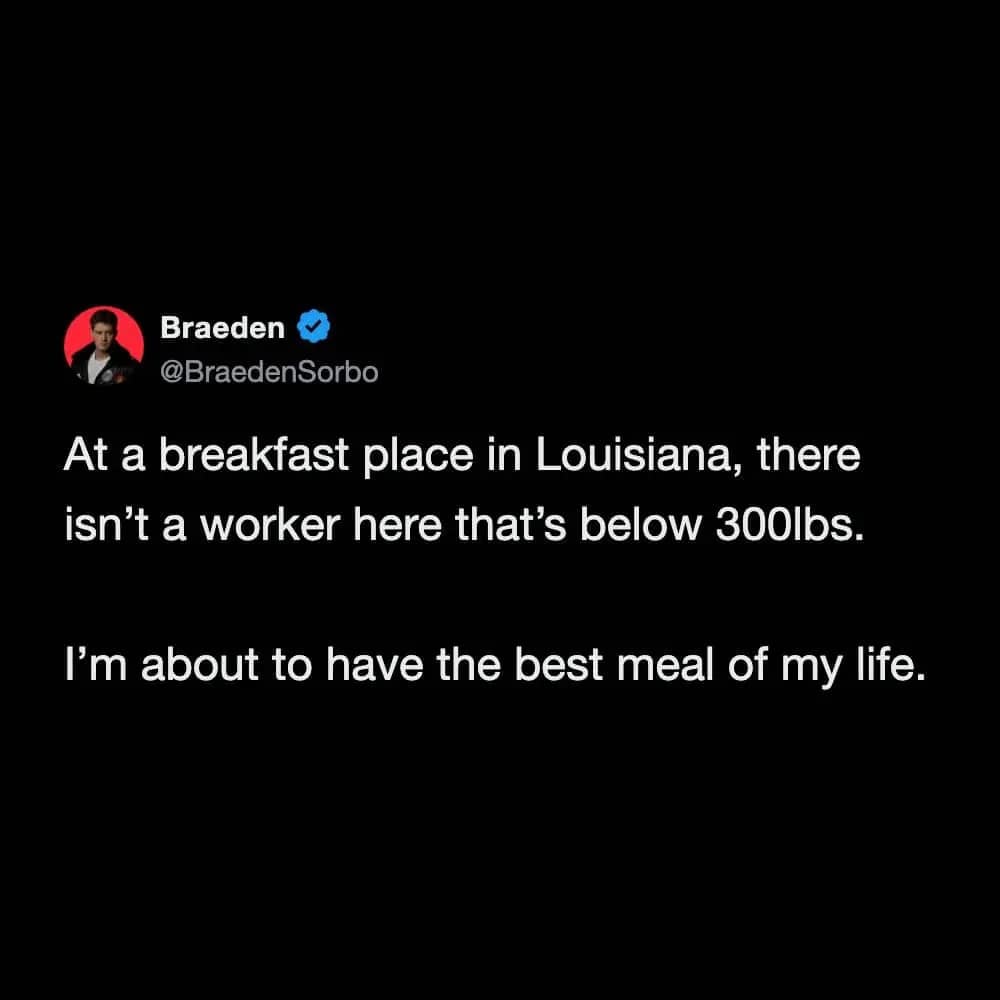 A culinary text tweet inside a meme dump highlights a post by Braeden predicting an absolute masterpiece of a southern meal because every single employee at a Louisiana breakfast diner is well over 300 pounds.