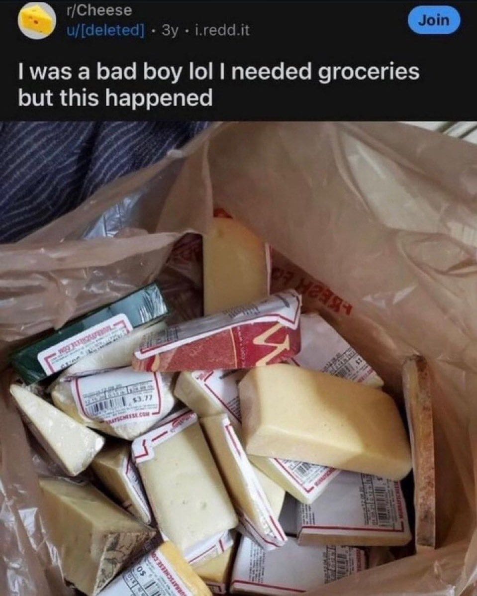 A dairy enthusiast's confession found in a meme dump from the r/Cheese community, showing a plastic shopping bag completely stuffed to the top with various wrapped premium blocks of cheese, captioned: "I was a bad boy lol I needed groceries but this happened".