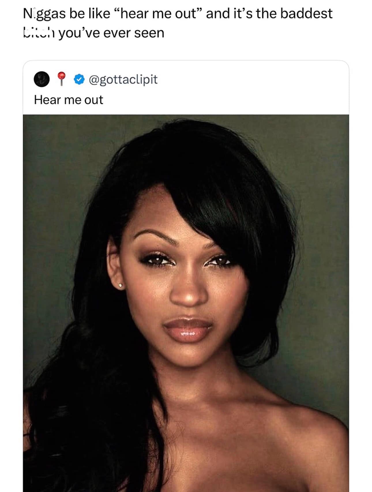 A funny meme screenshot highlighting a social media observation about people using the dramatic phrase "hear me out" right before posting a photo of a universally recognized, flawless celebrity like actress Meagan Good.