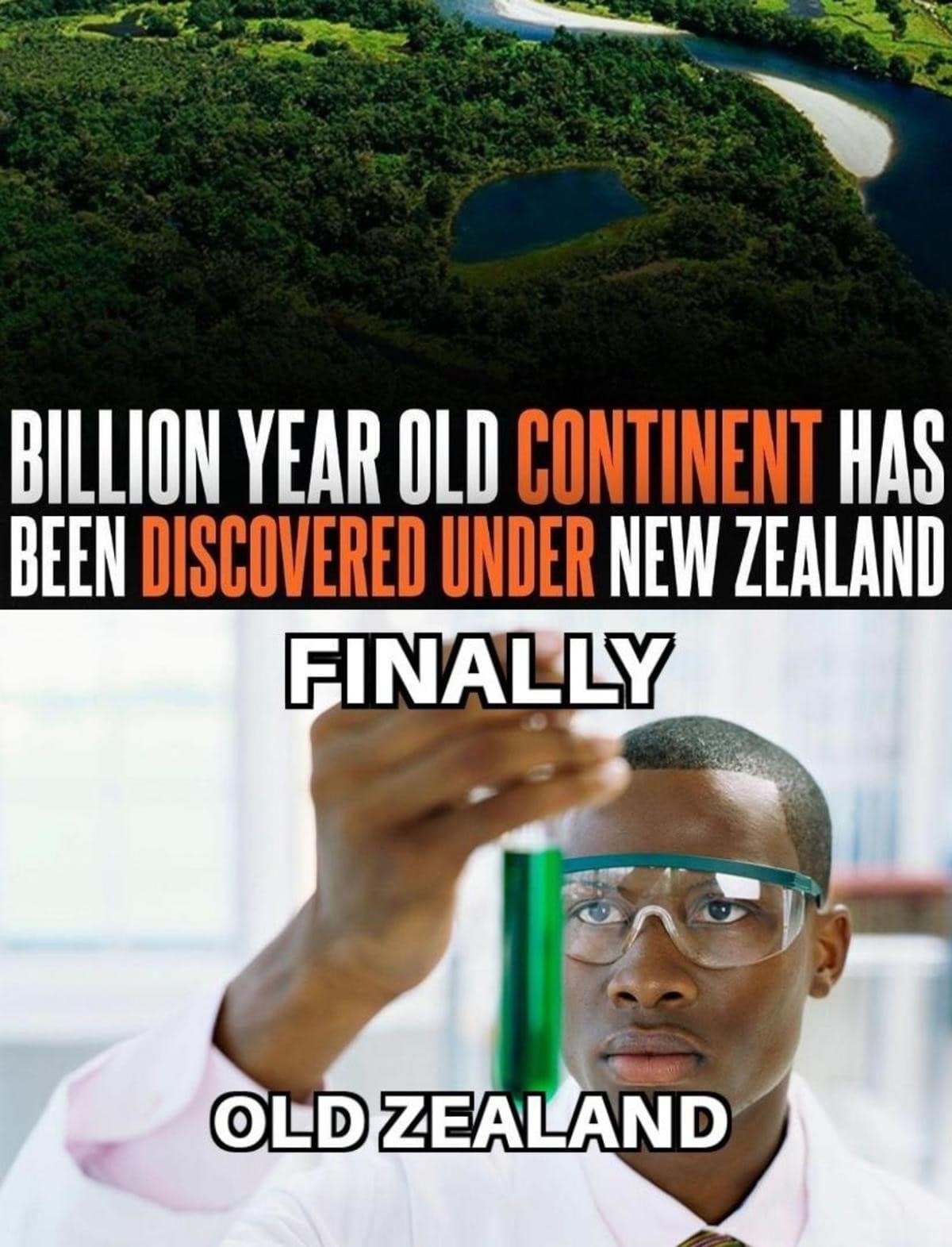 A split layout hilarious meme stating that a billion-year-old continent has been discovered under New Zealand, followed by a stock image of a serious Black scientist in lab goggles staring intensely at a green test tube under the bold caption: "FINALLY OLD ZEALAND".